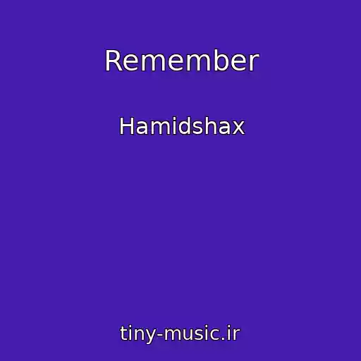 کاور آهنگ Remember از Hamidshax