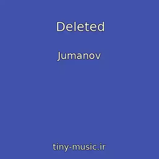 کاور آهنگ Deleted از Jumanov