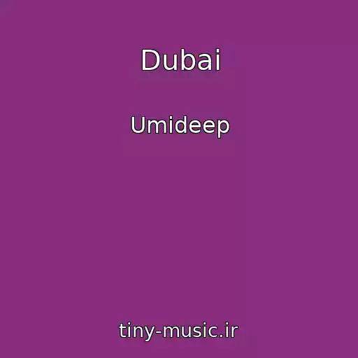 کاور آهنگ Dubai از Umideep