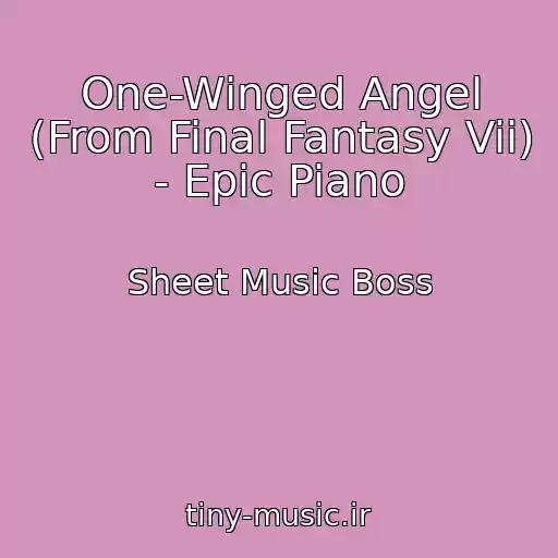 کاور آهنگ One-Winged Angel (From Final Fantasy Vii) - Epic Piano از Sheet Music Boss