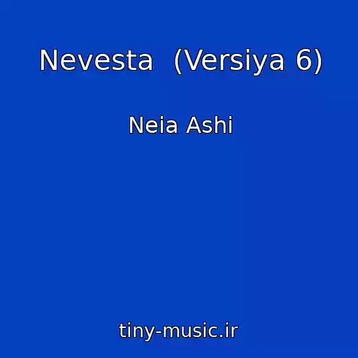 کاور آهنگ Nevesta  (Versiya 6) از Neia Ashi