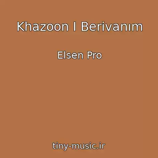 کاور آهنگ Khazoon I Berivanım از Elsen Pro