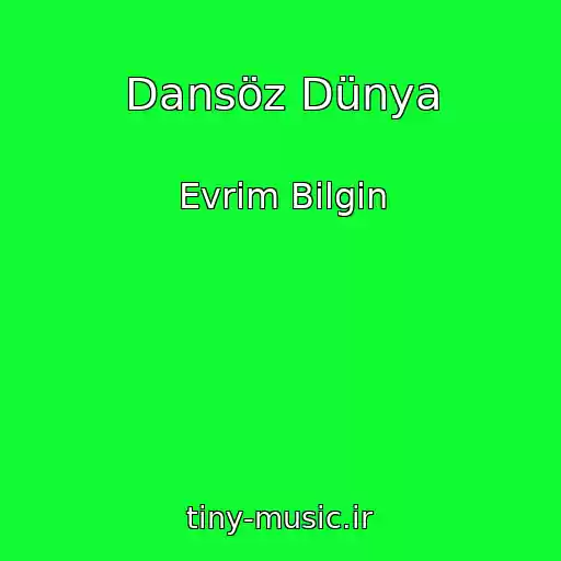 کاور آهنگ Dansöz Dünya از Evrim Bilgin