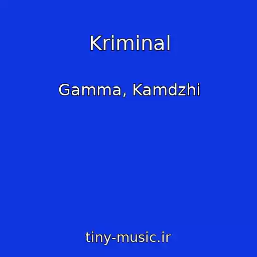 کاور آهنگ Kriminal از Gamma, Kamdzhi