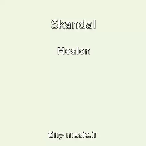 کاور آهنگ Skandal از Mealon