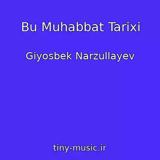 کاور آهنگ Bu Muhabbat Tarixi از Giyosbek Narzullayev