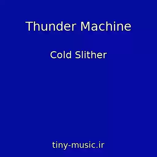کاور آهنگ Thunder Machine از Cold Slither