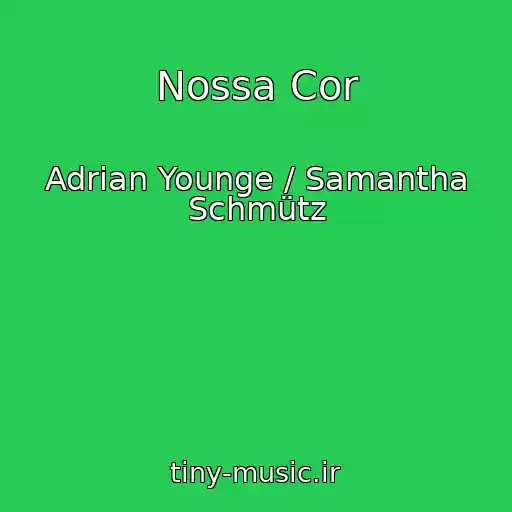 کاور آهنگ Nossa Cor از Adrian Younge / Samantha Schmütz