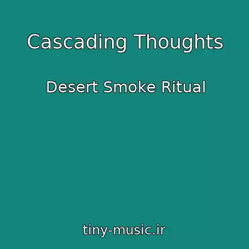 کاور آهنگ Cascading Thoughts از Desert Smoke Ritual