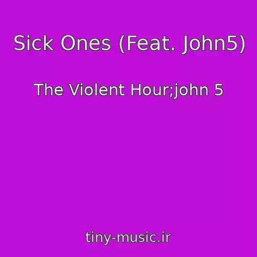 کاور آهنگ Sick Ones (Feat. John5) از The Violent Hour;john 5