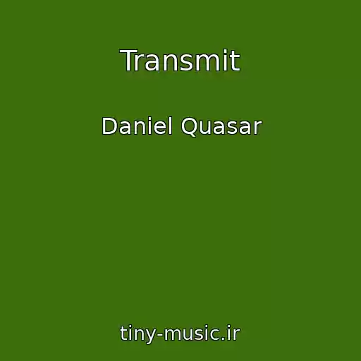 کاور آهنگ Transmit از Daniel Quasar