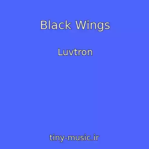 کاور آهنگ Black Wings از Luvtron