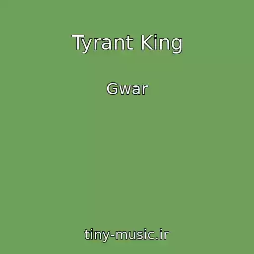 کاور آهنگ Tyrant King از Gwar