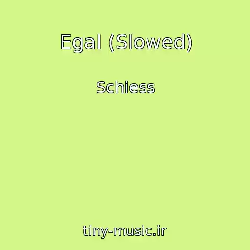 کاور آهنگ Egal (Slowed) از Schiess