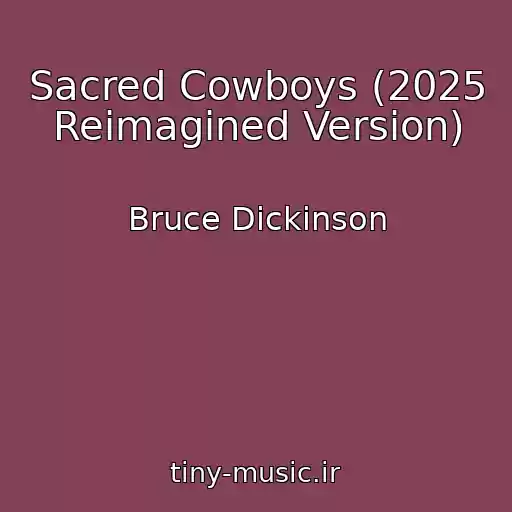 کاور آهنگ Sacred Cowboys (2025 Reimagined Version) از Bruce Dickinson