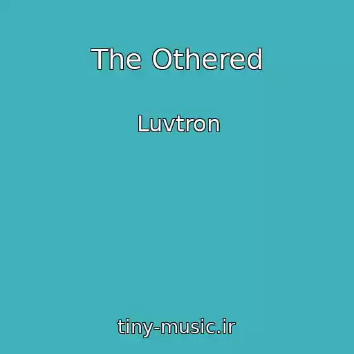 کاور آهنگ The Othered از Luvtron