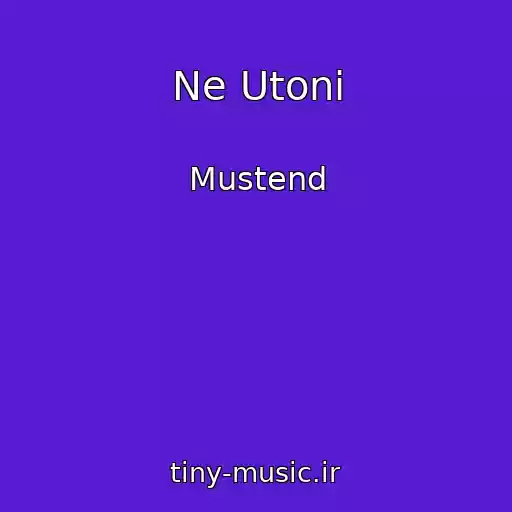 کاور آهنگ Ne Utoni از Mustend