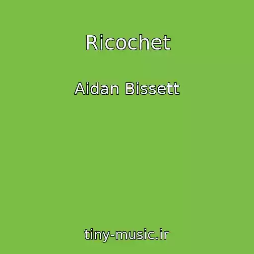 کاور آهنگ Ricochet از Aidan Bissett