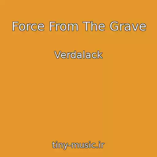 کاور آهنگ Force From The Grave از Verdalack