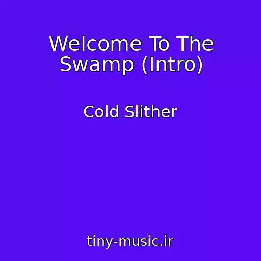 کاور آهنگ Welcome To The Swamp (Intro) از Cold Slither