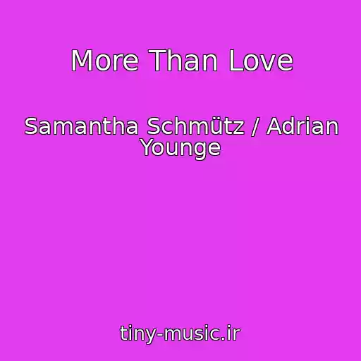 کاور آهنگ More Than Love از Samantha Schmütz / Adrian Younge