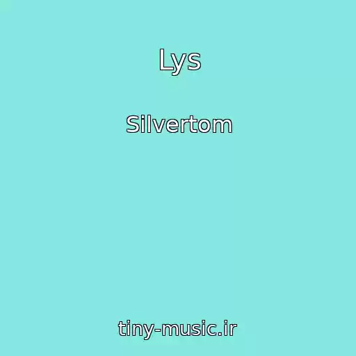 کاور آهنگ Lys از Silvertom