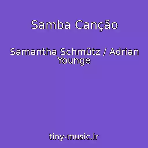 کاور آهنگ Samba Canção از Samantha Schmütz / Adrian Younge