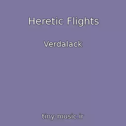 کاور آهنگ Heretic Flights از Verdalack