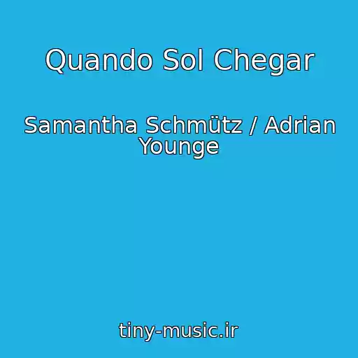 کاور آهنگ Quando Sol Chegar از Samantha Schmütz / Adrian Younge