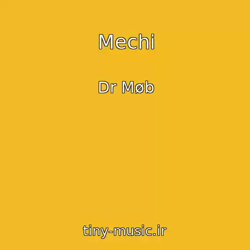 کاور آهنگ Mechi از Dr Møb