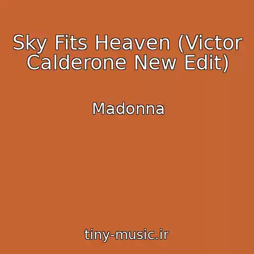 کاور آهنگ Sky Fits Heaven (Victor Calderone New Edit) از Madonna