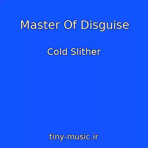 کاور آهنگ Master Of Disguise از Cold Slither