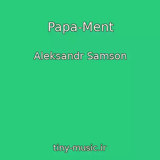 کاور آهنگ Papa-Ment از Aleksandr Samson