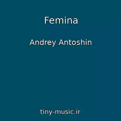 کاور آهنگ Femina از Andrey Antoshin