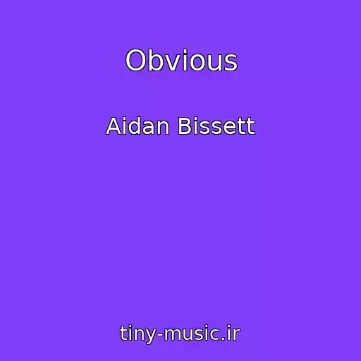 کاور آهنگ Obvious از Aidan Bissett