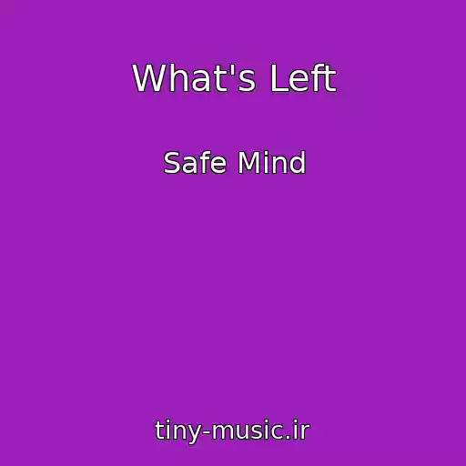 کاور آهنگ What's Left از Safe Mind