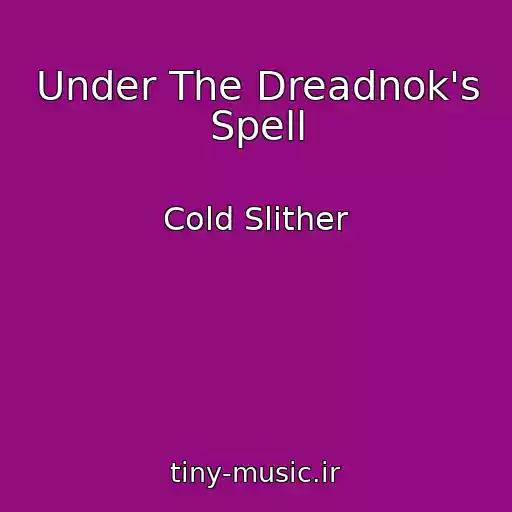 کاور آهنگ Under The Dreadnok's Spell از Cold Slither