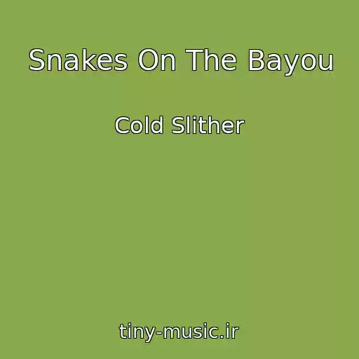 کاور آهنگ Snakes On The Bayou از Cold Slither