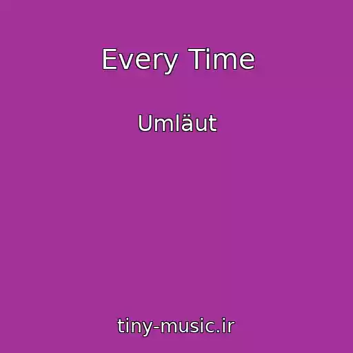 کاور آهنگ Every Time از Umläut