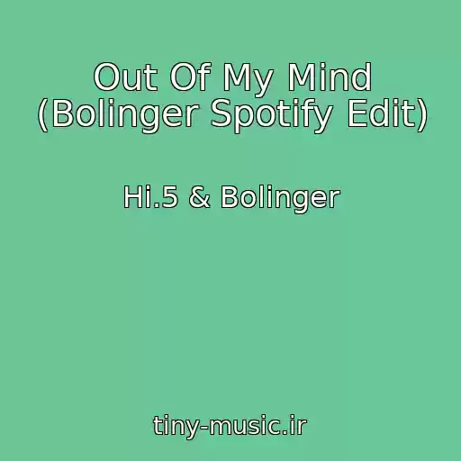 کاور آهنگ Out Of My Mind (Bolinger Spotify Edit) از Hi.5 & Bolinger