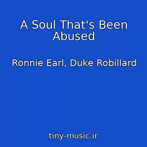 کاور آهنگ A Soul That's Been Abused از Ronnie Earl, Duke Robillard