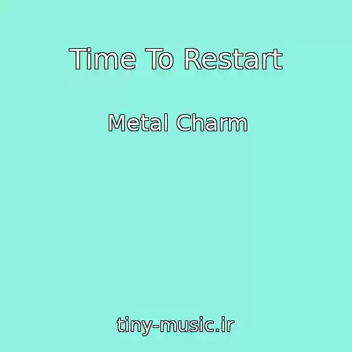 کاور آهنگ Time To Restart از Metal Charm