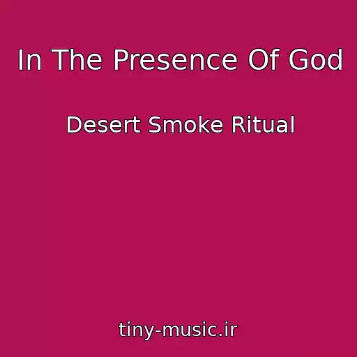 کاور آهنگ In The Presence Of God از Desert Smoke Ritual
