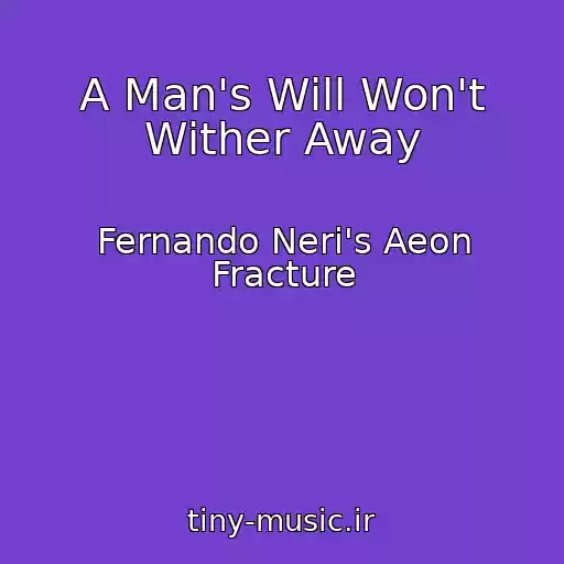 کاور آهنگ A Man's Will Won't Wither Away از Fernando Neri's Aeon Fracture