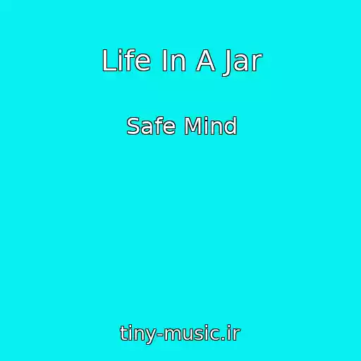 کاور آهنگ Life In A Jar از Safe Mind