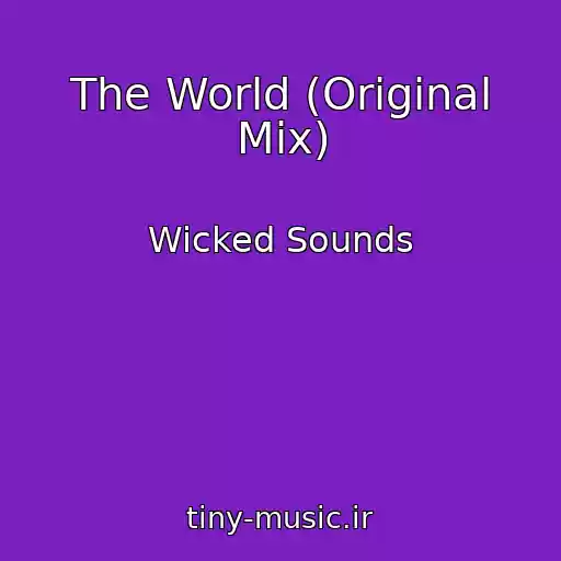 کاور آهنگ The World (Original Mix) از Wicked Sounds