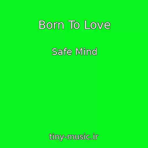 کاور آهنگ Born To Love از Safe Mind