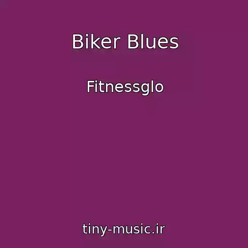 کاور آهنگ Biker Blues از Fitnessglo