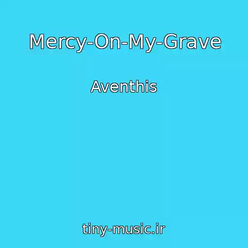 کاور آهنگ Mercy-On-My-Grave از Aventhis