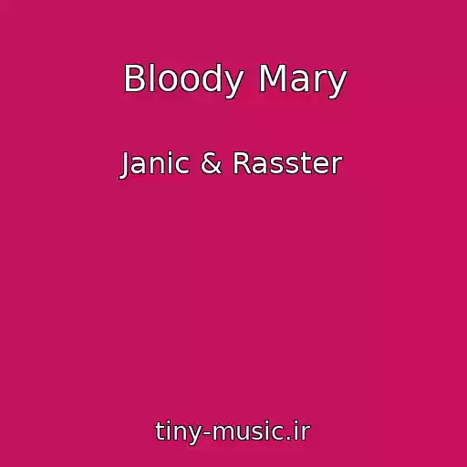 کاور آهنگ Bloody Mary از Janic & Rasster